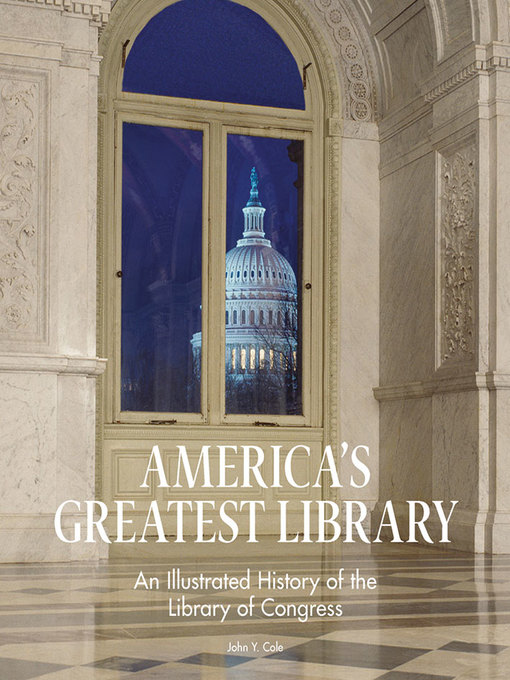 Title details for America's Greatest Library by John Y. Cole - Available
